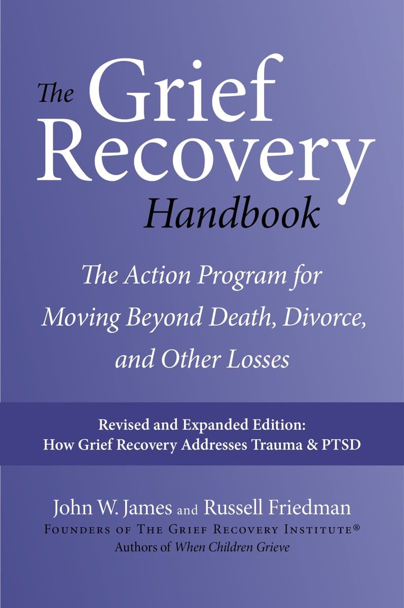 Grief Recovery Handbook